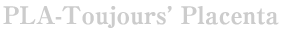PLA-Toujours-プラ・トゥジュール-のプラセンタ