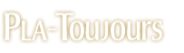 PLA-Toujours-プラ・トゥジュール-